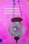 Translingualism, Translation and Caribbean Poetry: Mother Tongue Has Crossed the Ocean By Hilda de Windt Ayoubi, Pieter C. Muysken Cover Image