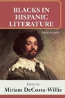Blacks in Hispanic Literature: Critical Essays By Miriam Decosta Willis Cover Image