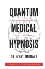 Quantum Medical Hypnosis: An Extraordinary Breakthrough in Treating Stress By Ezzat Moghazy Cover Image