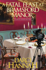 A Fatal Feast at Bramsford Manor (A Food and Spirits Mystery) By Darci Hannah Cover Image