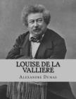Louise de la Valliere By Jhon La Cruz (Editor), Jhon La Cruz (Translator), Alexandre Dumas Cover Image