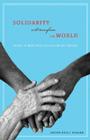 Solidarity Will Transform the World: Stories of Hope from Catholic Relief Services By Jeffry Odell Korgen Cover Image