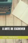 A Arte de Escrever By Arthur Schopenhauer Cover Image