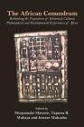 The African Conundrum: Rethinking the Trajectories of Historical, Cultural, Philosophical and Developmental Experiences of Africa By Munyaradzi Mawere (Editor), Tapuwa Raymond Mubaya (Editor), Jowere Mukusha (Editor) Cover Image