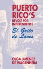 Puerto Rico's Revolt for Independence: El Grito de Lares By Olga Jiménez Wgenheim Cover Image