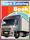 Truck Coloring Book: Cars coloring book for kids & toddlers - activity books for preschooler By Gray Kusman Cover Image