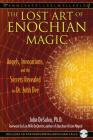 The Lost Art of Enochian Magic: Angels, Invocations, and the Secrets Revealed to Dr. John Dee Cover Image