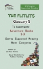 THE FLITLITS, Glossary 3, To Accompany Adventure Books 1-3, Serves Supported Reading Book Categories, U.S. English Version Cover Image