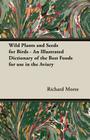 Wild Plants and Seeds for Birds - An Illustrated Dictionary of the Best Foods for Use in the Aviary Cover Image
