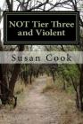 NOT Tier Three and Violent: Rape is not the same as Consensual sex so why does the law treat it the same. Tier Three and Violent it is a label for Cover Image