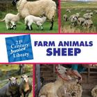Farm Animals: Sheep (21st Century Junior Library: Farm Animals) By Cecilia Minden Cover Image