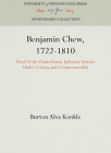 Benjamin Chew, 1722-1810: Head of the Pennsylvania Judiciary System Under Colony and Commonwealth (Anniversary Collection) Cover Image