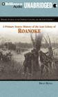 A Primary Source History of the Lost Colony of Roanoke (Primary Sources of the Thirteen Colonies and the Lost Colony) Cover Image