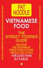 Vietnamese Food. The Street Foodies Guide.: Over 600 Street Foods Translated Into English. Eat Like A Local For Less Than $2 A Meal. By Bruce Blanshard Cover Image
