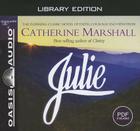 Julie (Library Edition) By Catherine Marshall, Cassandra Campbell (Narrator) Cover Image