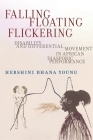 Falling, Floating, Flickering: Disability and Differential Movement in African Diasporic Performance (Crip #7) By Hershini Bhana Young Cover Image