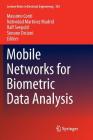Mobile Networks for Biometric Data Analysis (Lecture Notes in Electrical Engineering #392) Cover Image
