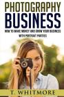 Photography Business: How To Make Money And Grow Your Business With Portrait Parties Cover Image