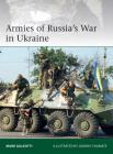 Armies of Russia's War in Ukraine (Elite) By Mark Galeotti, Adam Hook (Illustrator) Cover Image