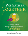 We Gather Together: A Family Retreat with Activities to Prepare for First Eucharist Cover Image