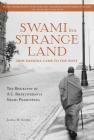 Swami in a Strange Land: How Krishna Came to the West By Joshua M. Greene Cover Image