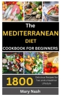 The Mediterranean Diet Cookbook: 1800 Delicious Recipes for Two and a Healthier Lifestyle. Cover Image