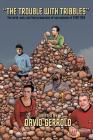 The Trouble With Tribbles: The Birth, Sale, and Final Production of One Episode of Star Trek By David Gerrold, Tim Kirk (Illustrator), Ty Templeton (Cover Design by) Cover Image