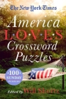The New York Times America Loves Crossword Puzzles: 100 Sunday Puzzles By The New York Times, Will Shortz (Editor) Cover Image