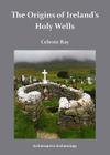 The Origins of Ireland's Holy Wells Cover Image