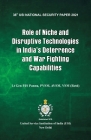 Role of Niche and Disruptive Technologies in India's Deterrence and War Fighting Capabilities By Lt Gen P. J. S. Pannu Cover Image