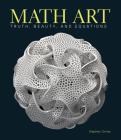 Math Art: Truth, Beauty, and Equations Cover Image