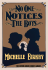 No One Notices the Boys By Michelle Birkby Cover Image
