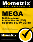 Mega Building-Level Administrator (058) Secrets Study Guide: Mega Test Review for the Missouri Educator Gateway Assessments By Mometrix Missouri Teacher Certification (Editor) Cover Image
