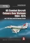Us Combat Aircraft Colours Over Vietnam 1964 - 1975. Volume 2: US Navy and US Marine Corps (White #9145) Cover Image
