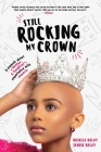 Still Rocking My Crown: A memoir about a mother and daughter's experience with alopecia By Brielle Belay, Jenise Belay, April Showers (Epilogue by) Cover Image