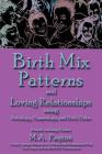 Birth Mix Patterns and Loving Relationships Using Astrology, Numerology and Birth Order Cover Image