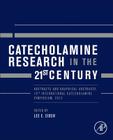 Catecholamine Research in the 21st Century: Abstracts and Graphical Abstracts, 10th International Catecholamine Symposium, 2012 Cover Image