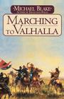 Marching to Valhalla: A Novel of Custer's Last Days By Michael Blake Cover Image