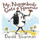 Mr. Nogginbody Gets a Hammer Cover Image