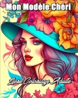 Mon Modèle Chéri Livre Coloriage Adulte: Gestion du Stress et Relaxation Livre de Coloriage pour Filles et Femmes By Lea Schöning Bb Cover Image