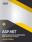 ASP.NET: Desenvolvimento de Aplicações Web de Ponta a Ponta By Jacob Phillips Cover Image