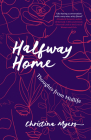Halfway Home: Thoughts from Midlife By Christina Myers Cover Image