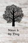 Nature Is My Thing Cover Image
