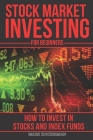 Stock Market Investing For Beginners: How To Outperform The Stock Market By Mark Zuckerman Cover Image
