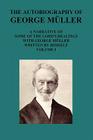 The Autobiography of George Muller a Narrative of Some of the Lord's Dealings with George Muller Written by Himself Vol I By George Mueller Cover Image