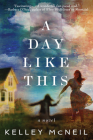 A Day Like This By Kelley McNeil Cover Image