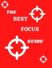 The Best Focus Guide (Reference Books #3) By Georgia O. Wilfred Cover Image