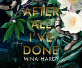 After All I've Done By Mina Hardy, Angela Lin (Read by), Zura Johnson (Read by) Cover Image