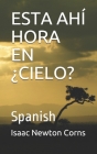 Esta Ahí Hora En ¿cielo?: Spanish By Isaac Newton Corns Cover Image