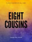 Eight Cousins By Louisa May Alcott Cover Image